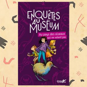 Enquêtes au muséum: Au pays des oiseauc qui ne volent pas
